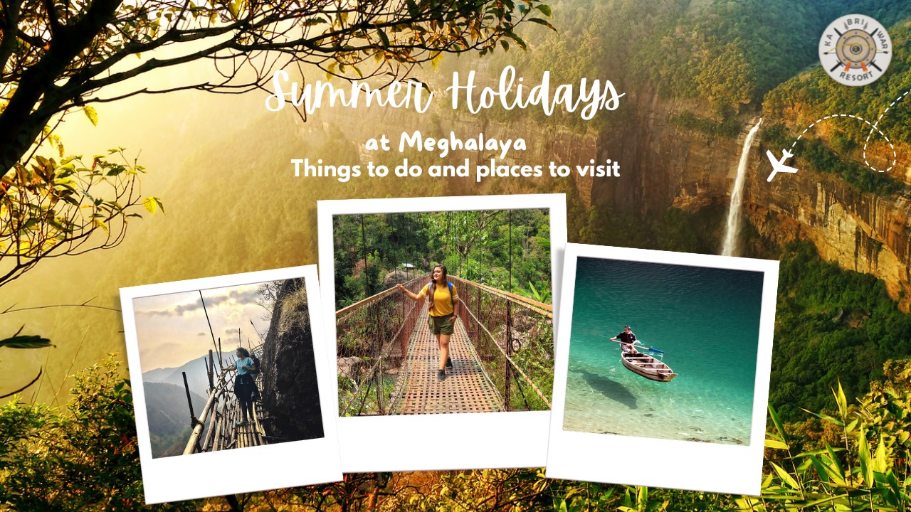 Summer Holidays in Meghalaya things to do and places to visit
